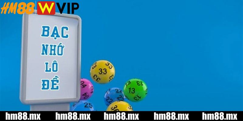 Giới thiệu tổng quan về bạc nhớ lô đề HM88